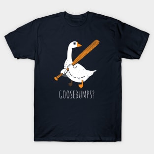 Goose Bumps T-Shirt